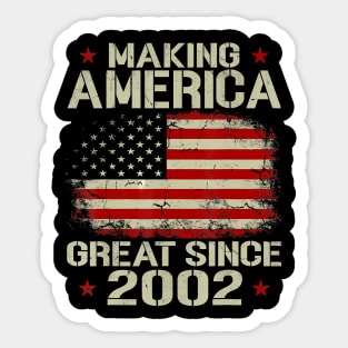 Making America Great Since 2002 Vintage Gifts 18th Birthday T-Shirt Sticker